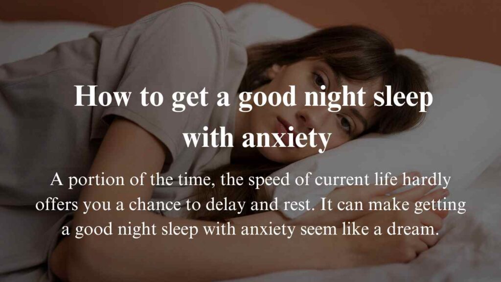 How to get a good night sleep with anxiety